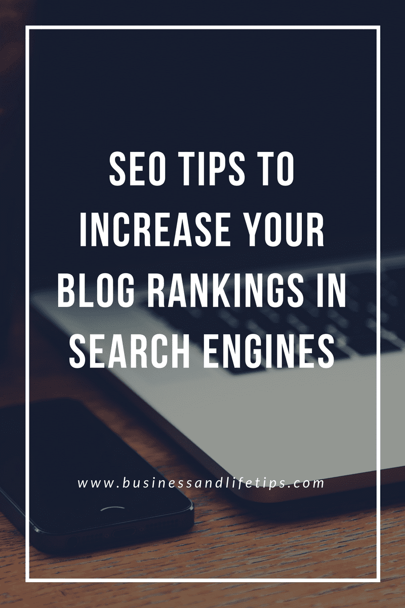 SEO tips to help you increase your Blog Rankings in Search Engines SEO tips for bloggers
