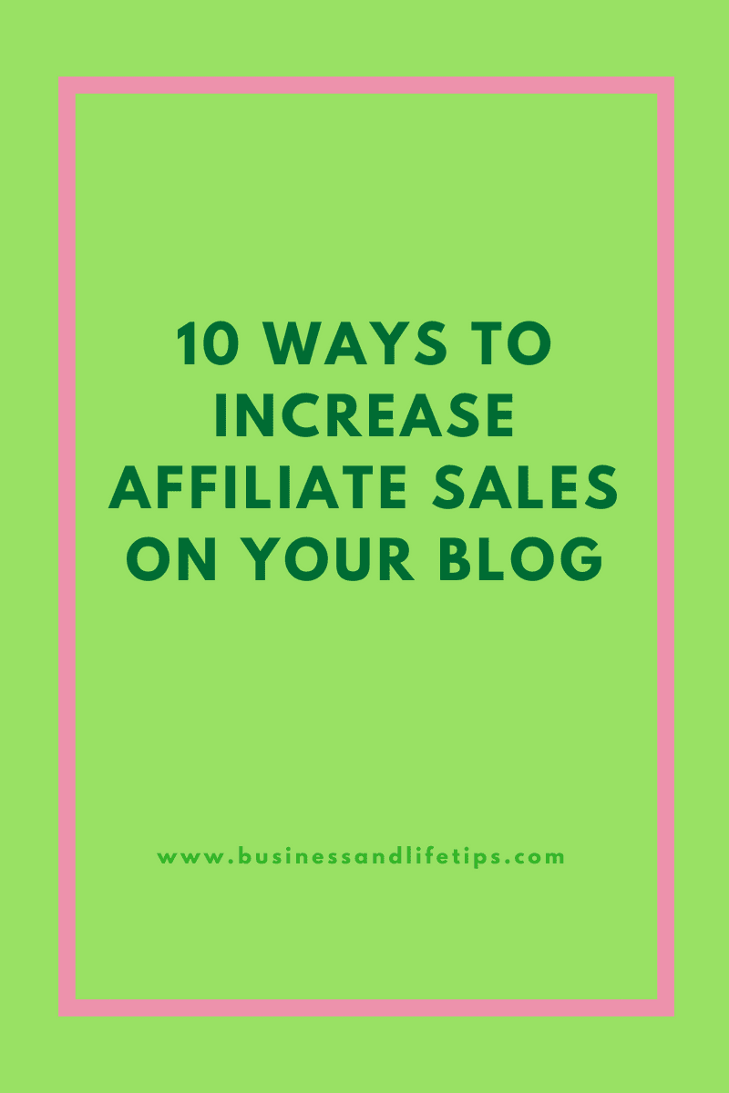 10 Ways To Increase Your Affiliate Sales | Business And Life Tips