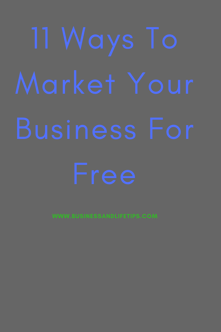 11 Ways To Market Your Business For Free | Business And Life Tips